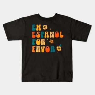 En español por favor  - Funny spanish teachers and students Kids T-Shirt